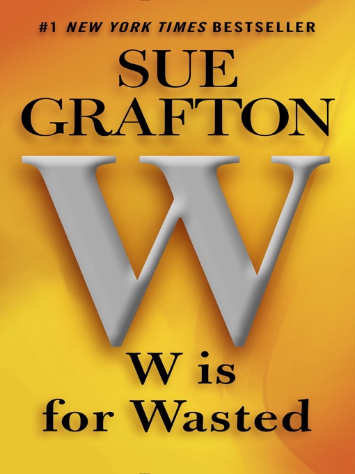 Title details for W is for Wasted by Sue Grafton - Wait list